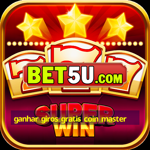 ganhar giros gratis coin master